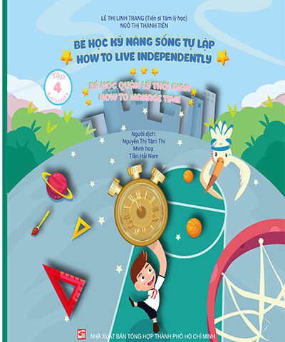 Bé học kỹ năng sống tự lập (How to Live Independently) - Tập 4: Bé học quản lý thời gian (Lesson 4: How to manage time)
