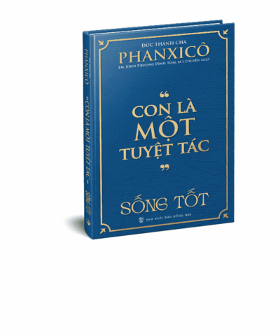 Sống tốt – “Con là một tuyệt tác”