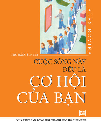 Cuộc sống này đều là cơ hội của bạn