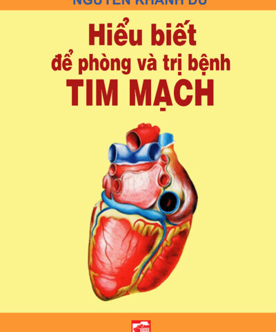 Hiểu biết để phòng và trị bệnh tim mạch