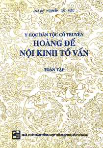 Y học dân tộc cổ truyền - Hoàng đế nội kinh tố vấn (Toàn tập)